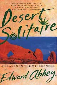 Desert Solitaire, by Edward Abbey Far and away the most popular pick on our social media channels, Abbey's masterpiece is a luminous reflection on two summers in Utah's canyonlands.