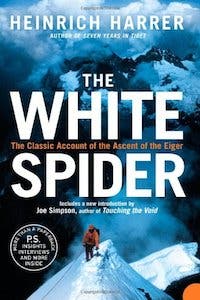 The White Spider, by Heinrich Harrer There’s nothing quite like a harrowing struggle for survival in the unforgiving mountains to make you appreciate your cozy bed. Harrer's 1959 account…