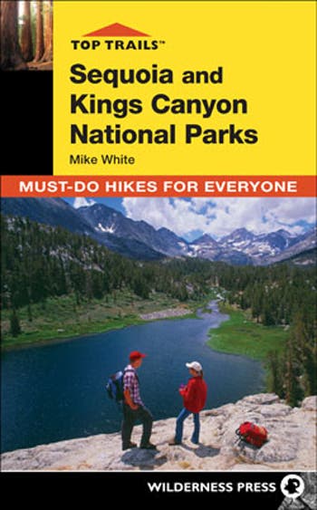 Top Trails™ Sequoia and Kings Canyon National Parks: Must-Do Hikes for Everyone None