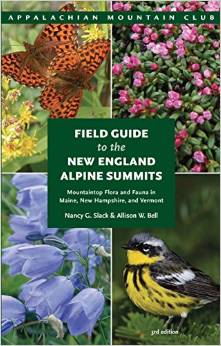 Field Guide to the New England Alpine Summits Field Guide to the New England Alpine Summits. By Nancy B. Slack and Allison W. Bell (AMC Books). “Excellent natural history guide to the New England…