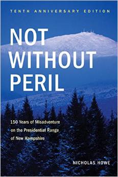 Not Without Peril Not Without Peril. By Nicholas Howe (AMC Books). “Stories of misadventure on the Presidential Range through the years.”