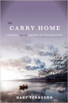 The Carry Home: Lessons From the American Wilderness The Carry Home: Lessons from the American Wilderness By Gary Ferguson (Nov 11; Counterpoint Press) The Wilderness Act turns 50 this year, making it…