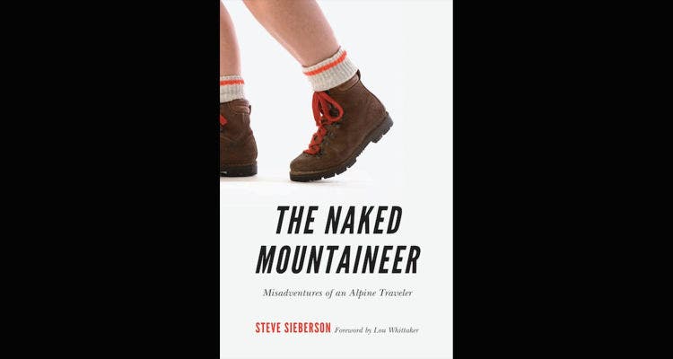 FOR BOOKWORMS: The Naked Mountaineer, by Steve Sieberson The Naked Mountaineer, by Steve Sieberson